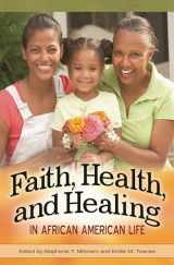 9780275993757-0275993752-Faith, Health, and Healing in African American Life (Religion, Health, and Healing)