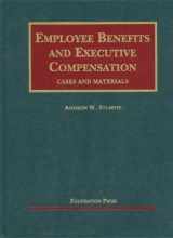 9781599418575-1599418576-Employee Benefits and Executive Compensation (University Casebook Series)