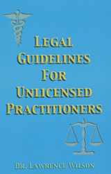 9780962865725-0962865729-Legal Guidelines For Unlicensed Practitioners