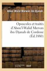 9782012760516-2012760511-Opuscules Et Traités d'Abou'l-Walid Mervan Ibn Djanah de Cordoue (Éd.1880) (Litterature) (French Edition)