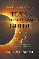 9781944986230-1944986235-Texas Total Eclipse Guide: Official Commemorative 2024 Keepsake Guidebook (2024 Total Eclipse Guide)