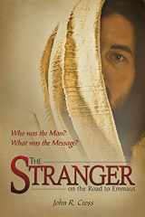 9781927429945-1927429943-The Stranger on the Road to Emmaus: Who was the Man? What was the Message?