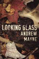 9781542047999-1542047994-Looking Glass (The Naturalist, 2)