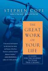 9780553386073-0553386077-The Great Work of Your Life: A Guide for the Journey to Your True Calling