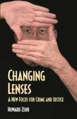 9780836135121-0836135121-Changing Lenses: A New Focus for Crime and Justice