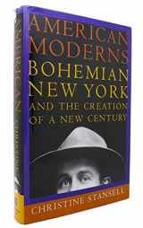 9780805048476-0805048472-American Moderns: Bohemian New York and the Creation of a New Century