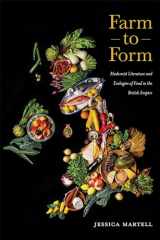 9781948908368-1948908360-Farm to Form: Modernist Literature and Ecologies of Food in the British Empire (Volume 1) (Cultural Ecologies of Food in the Twenty-First Century)