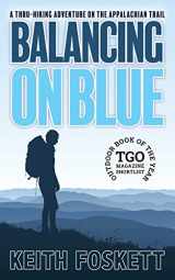 9781480176416-1480176419-Balancing on Blue (Thru-Hiking Adventures)