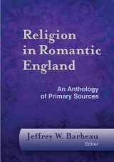 9781481307222-1481307223-Religion in Romantic England: An Anthology of Primary Sources (Documents of Anglophone Christianity)
