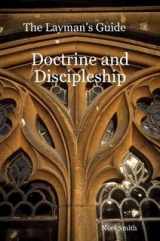 9780978353667-0978353668-The Layman's Guide to Doctrine and Discipleship