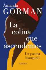 9781644734360-1644734362-La colina que ascendemos: Un poema inaugural / The Hill We Climb: An Inaugural P oem for the Country: Bilingual Books (Spanish Edition)