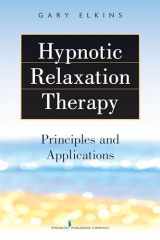 9780826199393-0826199399-Hypnotic Relaxation Therapy: Principles and Applications