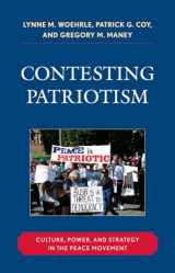 9780742564473-0742564479-Contesting Patriotism: Culture, Power, and Strategy in the Peace Movement