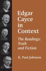 9780791439067-0791439062-Edgar Cayce in Context: The Readings: Truth and Fiction (Suny Series in Western Esoteric Traditions)