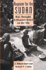 9780813321219-0813321212-Requiem For The Sudan: War, Drought, And Disaster Relief On The Nile