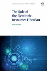 9780081029251-008102925X-The Role of the Electronic Resources Librarian (Chandos Information Professional Series)