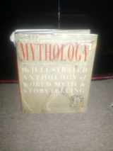 9781903296370-1903296374-Mythology : The Illustrated Anthology of World Myth and Storytelling