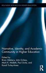 9781138647367-1138647365-Narrative, Identity, and Academic Community in Higher Education (Routledge Research in Higher Education)