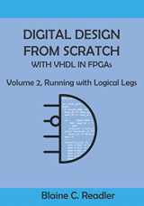 9780999229668-0999229664-Digital Design from Scratch with VHDL in FPGAs: Volume 2, Running with Logical Legs