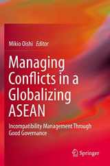 9789813295728-9813295724-Managing Conflicts in a Globalizing ASEAN: Incompatibility Management through Good Governance