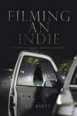 9780964493551-0964493551-Filming An Indie: A Diary of Making Revenge In Kind