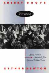 9780807079270-0807079278-Cherry Grove Fire Island: Sixty Years in America's First Gay and Lesbian Town