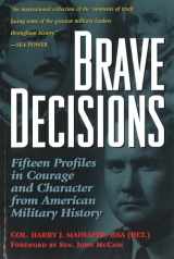 9781574882070-1574882074-Brave Decisions: Profiles in Courage and Character from American Military History