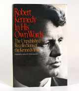 9780553053166-0553053167-Robert Kennedy in His Own Words: The Unpublished Recollections of the Kennedy Years