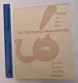 9780812280869-0812280865-The Captured Imagination: Drawings by Joan Miro from the Fundacio Joan Miro Barcelona