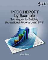 9781612907840-1612907849-PROC REPORT by Example: Techniques for Building Professional Reports Using SAS