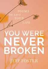 9781683645597-1683645596-You Were Never Broken: Poems to Save Your Life