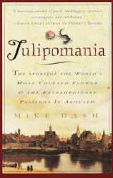 9780609807651-060980765X-Tulipomania : The Story of the World's Most Coveted Flower & the Extraordinary Passions It Aroused