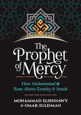 9781847741721-184774172X-The Prophet of Mercy: How Muhammad (PBUH) Rose Above Enmity Insult