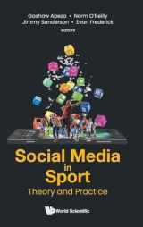 9789811237652-9811237654-SOCIAL MEDIA IN SPORT: THEORY AND PRACTICE (Emerging Issues and Trends in Sport Business, 2)