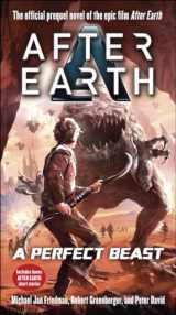 9780345540546-0345540549-A Perfect Beast-After Earth: A Novel (After Earth: Ghost Stories)