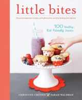 9781611801774-161180177X-Little Bites: 100 Healthy, Kid-Friendly Snacks