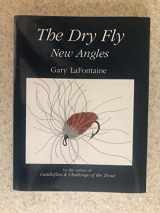 9780962666308-0962666300-The Dry Fly: New Angles