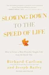 9780061804298-0061804290-Slowing Down to the Speed of Life: How to Create a More Peaceful, Simpler Life from the Inside Out