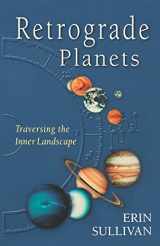 9781578631803-1578631807-Retrograde Planets: Traversing the Inner Landscape