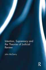 9781138606616-1138606618-Intention, Supremacy and the Theories of Judicial Review