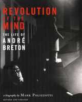 9780979513787-0979513782-Revolution of the Mind: The Life of Andre Breton