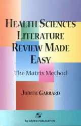 9780834212237-0834212234-Health Sciences Literature Review Made Easy: The Matrix Method