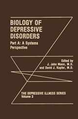 9780306442957-0306442957-Biology of Depressive Disorders. Part A: A Systems Perspective (The Depressive Illness Series, 3)