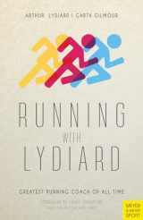 9781782551188-1782551182-Running with Lydiard: Greatest Running Coach of All Time