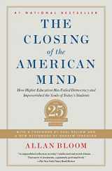 9781451683202-1451683200-The Closing of the American Mind: How Higher Education Has Failed Democracy and Impoverished the Souls of Today's Students