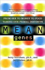 9780465031245-0465031242-Mean Genes: From Sex To Money To Food: Taming Our Primal Instincts