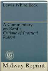 9780226040769-0226040763-A Commentary on Kant's Critique of Practical Reason (Midway Reprint Series)