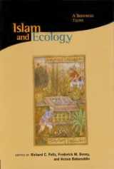9780945454397-0945454392-Islam and Ecology: A Bestowed Trust (Religions of the World and Ecology)