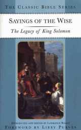 9780312221058-0312221053-Sayings of the Wise: The Legacy of King Solomon (Classic Bible Series)