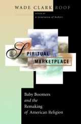 9780691089966-0691089965-Spiritual Marketplace: Baby Boomers and the Remaking of American Religion.